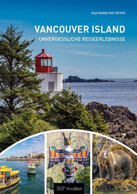 Vancouver Island: Unvergessliche Reiseerlebnisse, Anja Keddig-Voll