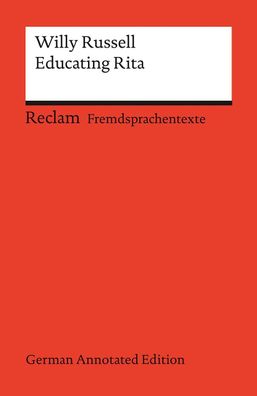 Educating Rita (German Annotated Edition): Englischer Text mit deutschen Wo ...
