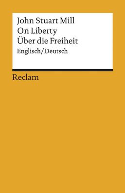 On Liberty / ?ber die Freiheit: Englisch/ Deutsch (Reclams Universal-Bibliot ...
