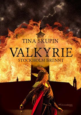 Valkyrie: Stockholm brennt, Tina Skupin