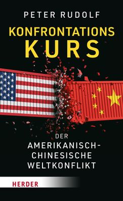 Konfrontationskurs: Der amerikanisch-chinesische Weltkonflikt, Peter Rudolf