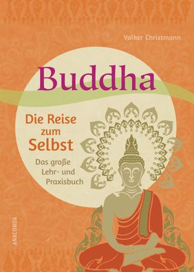 Buddha - Die Reise zum Selbst, Volker Christmann