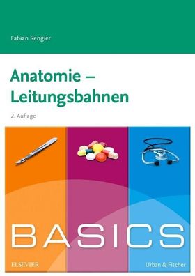 BASICS Anatomie - Leitungsbahnen, Fabian Rengier