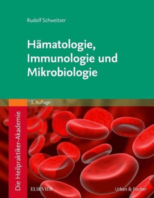 Die Heilpraktiker-Akademie. H?matologie, Immunologie und Mikrobiologie, Rud ...