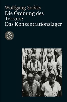 Die Ordnung des Terrors: Das Konzentrationslager, Wolfgang Sofsky