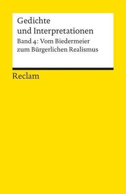 Gedichte und Interpretationen 4. Vom Biedermeier zum B?rgerlichen Realismus ...