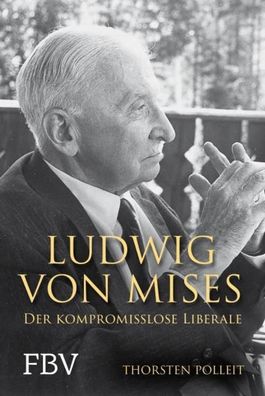 Ludwig von Mises, Thorsten Polleit