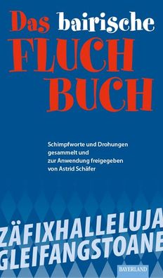 Das bayerische Fluch-Buch, Astrid Sch?fer