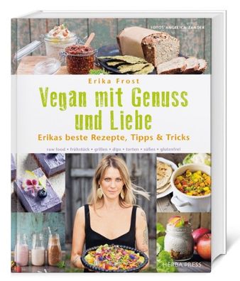 Vegan mit Genuss und Liebe, Erika Frost