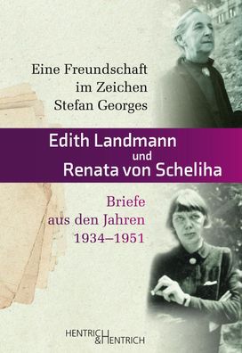 Eine Freundschaft im Zeichen Stefan Georges, Edith Landmann