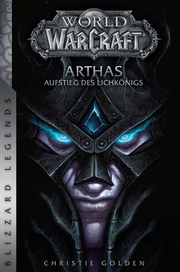 World of Warcraft: Arthas - Aufstieg des Lichk?nigs, Christie Golden