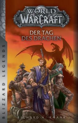 World of Warcraft: Der Tag des Drachen, Richard A. Knaak