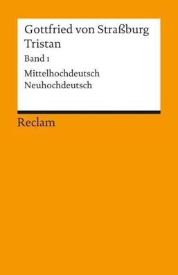 Tristan. Band 1: Text (Verse 1-9982), Gottfried Von Stra?burg