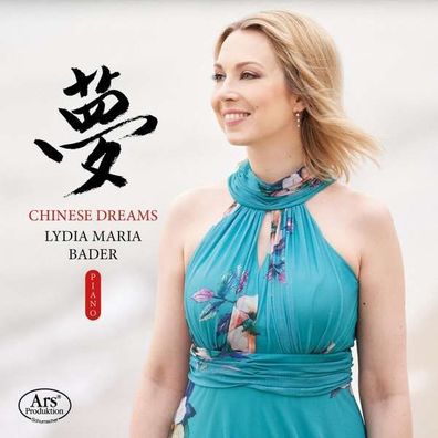 Wang Luobin (1913-1996): Lydia Maria Bader - Chinese Dreams - Ars - (CD / Titel: H-