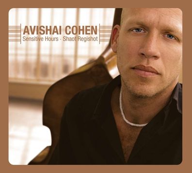 Avishai Cohen (Bass): Sensitive Hours - Shaot Regishot - - (CD / S)