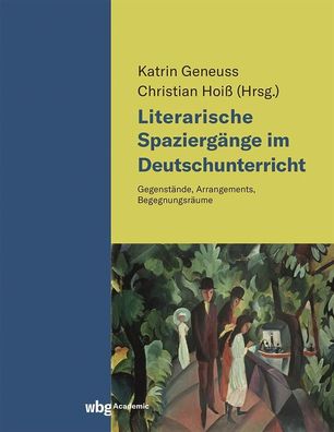 Literarische Spazierg?nge im Deutschunterricht, Katrin Geneuss