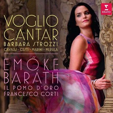 Barbara Strozzi (1619-1677) - Emöke Barath - Voglio Cantar - - (CD / E)