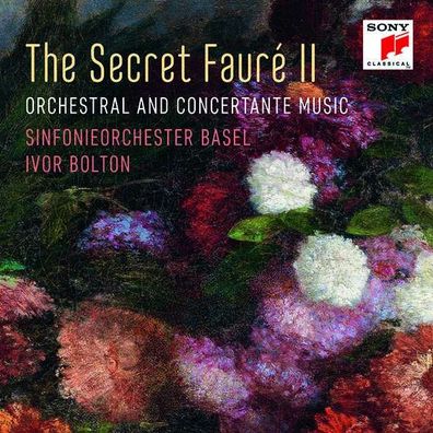 Gabriel Faure (1845-1924): The Secret Faure II - Orchestermusik & Konzertante ...