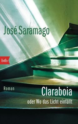 Claraboia oder Wo das Licht einf?llt, Jos? Saramago