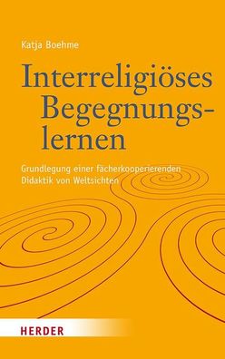 Interreligi?ses Begegnungslernen, Katja Boehme
