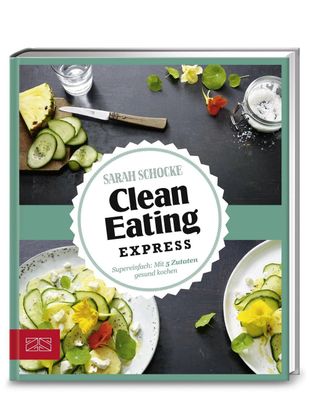 Just Delicious - Clean Eating Express, Sarah Schocke