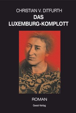 Das Luxemburg-Komplott, Christian v. Ditfurth