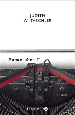 Roman ohne U, Judith W. Taschler