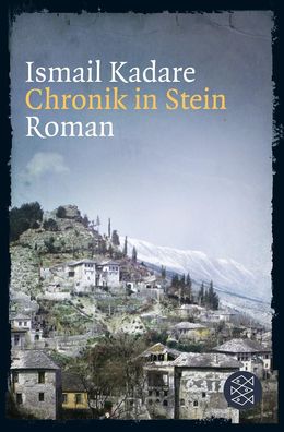 Chronik in Stein: Roman, Ismail Kadare