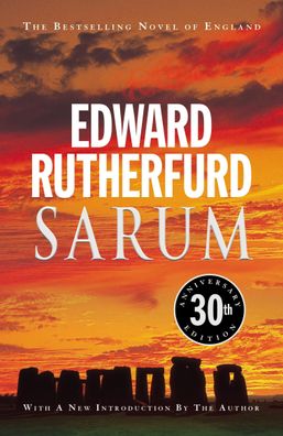 Sarum: 30th anniversary edition of the bestselling novel of England, Edward ...