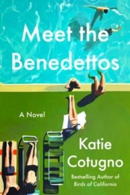 Meet the Benedettos: A Novel, Katie Cotugno