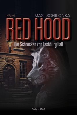 RED HOOD - Der Schrecken von Eastbury Hall, Maxi Schilonka