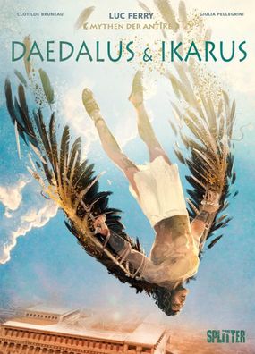 Mythen der Antike: Daedalus und Ikarus (Graphic Novel), Luc Ferry