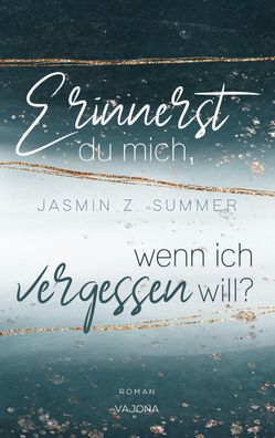 Erinnerst du mich, wenn ich vergessen will? (WENN - Reihe 1), Jasmin Z. Sum ...
