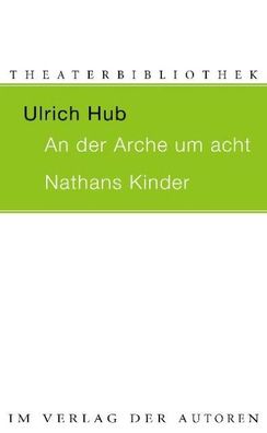 AN DER ARCHE UM ACHT / Nathans KINDER, Ulrich Hub