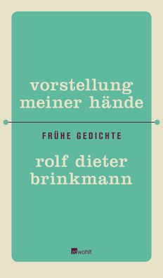 Vorstellung meiner H?nde, Rolf Dieter Brinkmann