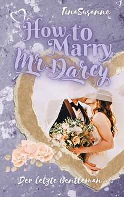 How to Marry Mr. Darcy, TinaSusanne