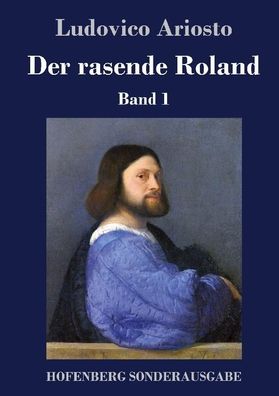 Der rasende Roland, Ludovico Ariosto