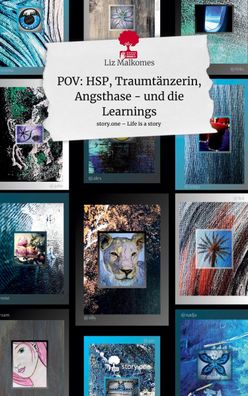 POV: HSP, Traumt?nzerin, Angsthase - und die Learnings. Life is a Story - s ...