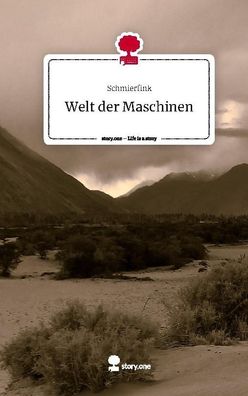 Welt der Maschinen. Life is a Story - story. one, Schmierfink