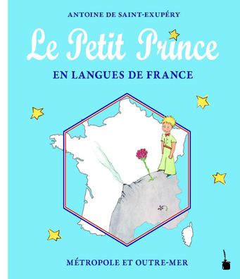 Le Petit Prince en Langues de France, Antoine de Saint Exup?ry