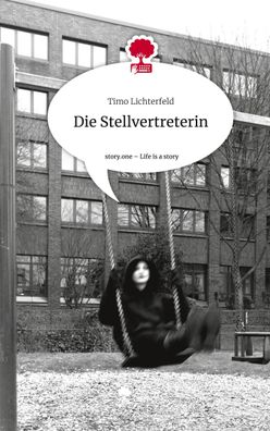 Die Stellvertreterin. Life is a Story - story. one, Timo Lichterfeld