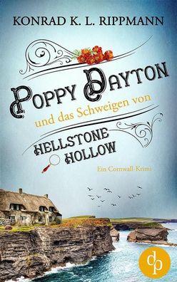 Poppy Dayton und das Schweigen von Hellstone Hollow, Konrad K. L. Rippmann