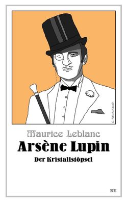 Ars?ne Lupin - Der Kristallst?psel, Maurice Leblanc