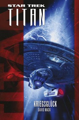 Star Trek - Titan: Kriegsgl?ck, David Mack