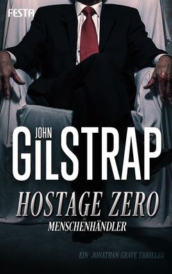 Hostage Zero - Menschenh?ndler, John Gilstrap
