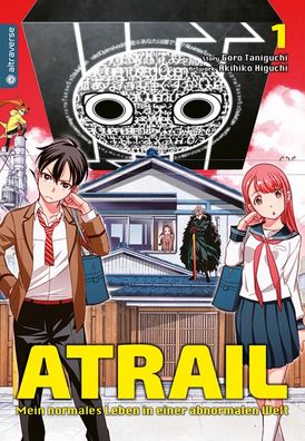 Atrail - Mein normales Leben in einer abnormalen Welt 01, Goro Taniguchi