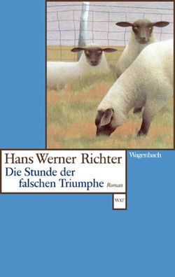 Die Stunde der falschen Triumphe, Hans Werner Richter
