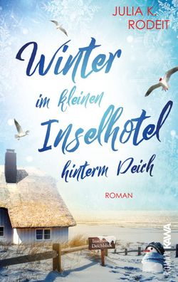 Winter im kleinen Inselhotel hinterm Deich, Julia K. Rodeit