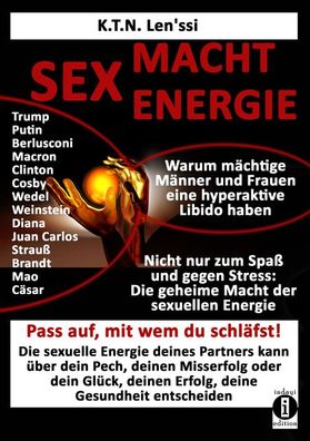 SEX - MACHT - Energie Warum m?chtige M?nner und Frauen eine hyperaktive Lib ...