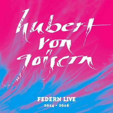 Hubert von Goisern: Federn Live 2014 - 2016 - - (CD / Titel: A-G)